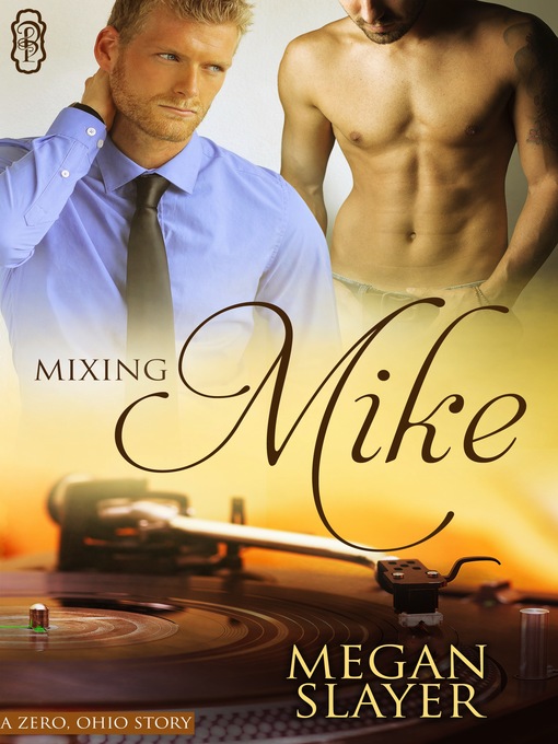 Title details for Mixing Mike by Megan Slayer - Available